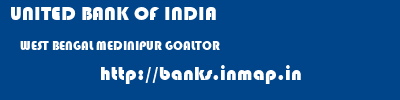 UNITED BANK OF INDIA  WEST BENGAL MEDINIPUR GOALTOR   banks information 